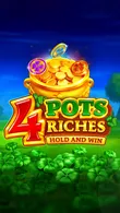 4 Pots Riches: Hold and Win